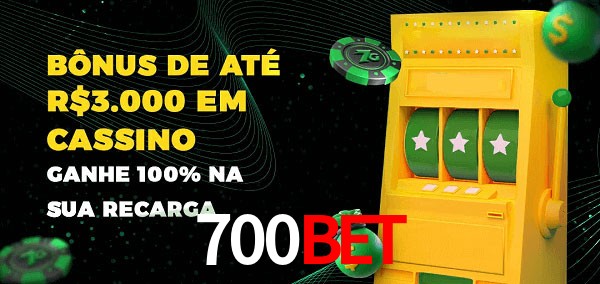 700BET melhor bônus de depósito